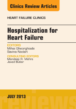 Hospitalization for Heart Failure, An Issue of Heart Failure Clinics, E-Book Hospitalization for Heart Failure, An Issue of Heart Failure Clinics, E-Book