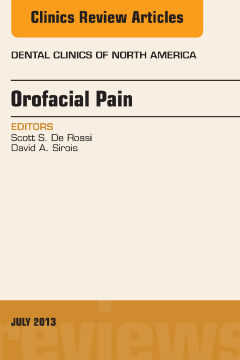Orofacial Pain, An Issue of Dental Clinics, E-Book Orofacial Pain, An Issue of Dental Clinics, E-Book