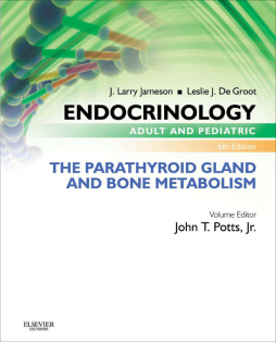 Endocrinology Adult and Pediatric: The Parathyroid Gland and Bone Metabolism E-Book Endocrinology Adult and Pediatric: The Parathyroid Gland and Bone Metabolism E-Book