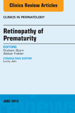 Retinopathy of Prematurity, An Issue of Clinics in Perinatology, E-Book Retinopathy of Prematurity, An Issue of Clinics in Perinatology, E-Book