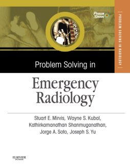 Problem Solving in Emergency Radiology E-Book Problem Solving in Emergency Radiology E-Book