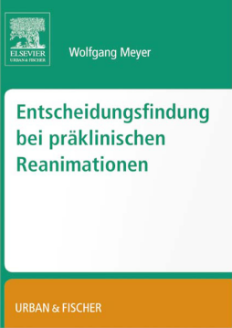 Entscheidungsfindung bei präklinischen Reanimationen Entscheidungsfindung bei präklinischen Reanimationen