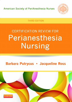 Certification Review for PeriAnesthesia Nursing - E-Book