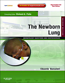 The Newborn Lung: Neonatology Questions and Controversies E-Book The Newborn Lung: Neonatology Questions and Controversies E-Book
