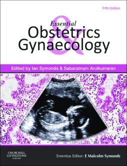 Essential Obstetrics and Gynaecology E-Book Essential Obstetrics and Gynaecology E-Book