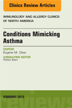 Conditions Mimicking Asthma, An Issue of Immunology and Allergy Clinics E-Book Conditions Mimicking Asthma, An Issue of Immunology and Allergy Clinics E-Book