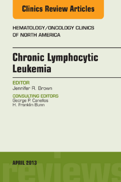 Chronic Lymphocytic Leukemia, An Issue of Hematology/Oncology Clinics of North America, E-Book Chronic Lymphocytic Leukemia, An Issue of Hematology/Oncology Clinics of North America, E-Book