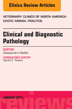 Clinical and Diagnostic Pathology, An Issue of Veterinary Clinics: Exotic Animal Practice - E-Book