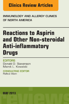Reactions to Aspirin and Other Non-steroidal Anti-inflammatory Drugs , An Issue of Immunology and Allergy Clinics - E-Book Reactions to Aspirin and Other Non-steroidal Anti-inflammatory Drugs , An Issue of Immunology and Allergy Clinics - E-Book