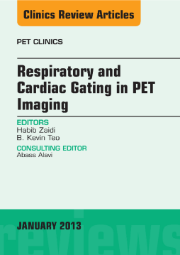 Respiratory and Cardiac Gating in PET, An Issue of PET Clinics, E-Book Respiratory and Cardiac Gating in PET, An Issue of PET Clinics, E-Book
