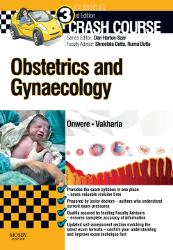 Crash Course Obstetrics and Gynaecology - E-Book Crash Course Obstetrics and Gynaecology - E-Book