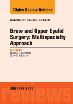 Brow and Upper Eyelid Surgery: Multispecialty Approach - E-Book Brow and Upper Eyelid Surgery: Multispecialty Approach - E-Book