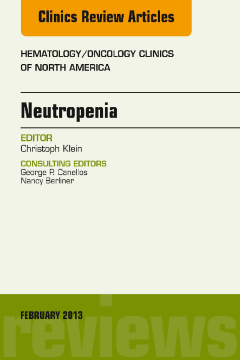 Neutropenia, An Issue of Hematology/Oncology Clinics of North America, E-Book Neutropenia, An Issue of Hematology/Oncology Clinics of North America, E-Book
