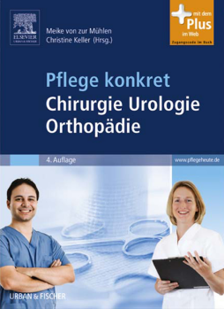 Pflege konkret Chirurgie Orthopädie Urologie Pflege konkret Chirurgie Orthopädie Urologie