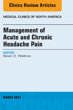 Management of Acute and Chronic Headache Pain, An Issue of Medical Clinics, E-Book
