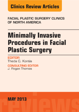 Minimally Invasive Procedures in Facial Plastic Surgery, An Issue of Facial Plastic Surgery Clinics - E-Book Minimally Invasive Procedures in Facial Plastic Surgery, An Issue of Facial Plastic Surgery Clinics - E-Book