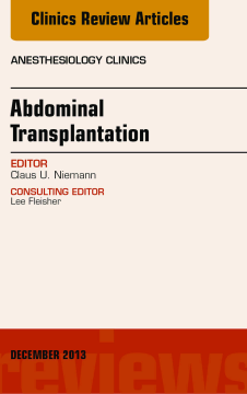 Transplantation, An Issue of Anesthesiology Clinics, E-Book