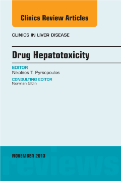 Drug Hepatotoxicity, An Issue of Clinics in Liver Disease, E-Book Drug Hepatotoxicity, An Issue of Clinics in Liver Disease, E-Book
