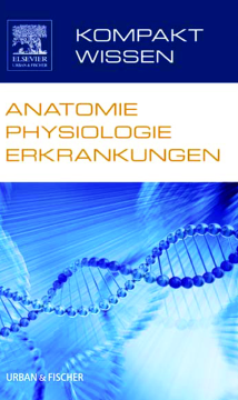 Kompaktwissen Anatomie Physiologie Erkrankungen Kompaktwissen Anatomie Physiologie Erkrankungen