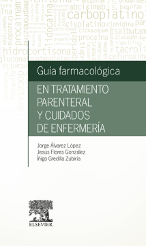 Guía farmacológica en tratamiento parenteral y cuidados de enfermería Guía farmacológica en tratamiento parenteral y cuidados de enfermería