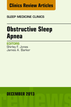 Obstructive Sleep Apnea, An Issue of Sleep Medicine Clinics, E-Book Obstructive Sleep Apnea, An Issue of Sleep Medicine Clinics, E-Book