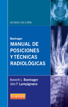 Bontrager. Manual de posiciones y técnicas radiológicas Bontrager. Manual de posiciones y técnicas radiológicas