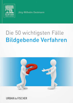 Die 50 wichtigsten Fälle Bildgebende Verfahren Die 50 wichtigsten Fälle Bildgebende Verfahren