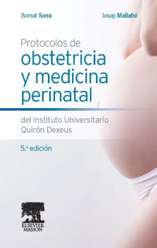 Protocolos de obstetricia y medicina perinatal del Instituto Universitario Quirón Dexeus Protocolos de obstetricia y medicina perinatal del Instituto Universitario Quirón Dexeus