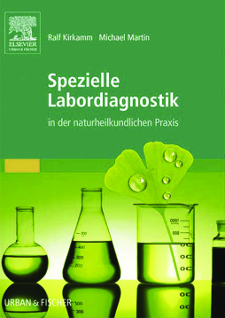 Spezielle Labordiagnostik in der naturheilkundlichen Praxis Spezielle Labordiagnostik in der naturheilkundlichen Praxis