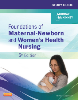 Study Guide for Foundations of Maternal-Newborn and Women's Health Nursing - E-Book Study Guide for Foundations of Maternal-Newborn and Women's Health Nursing - E-Book