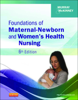 Foundations of Maternal-Newborn and Women's Health Nursing - E-Book Foundations of Maternal-Newborn and Women's Health Nursing - E-Book