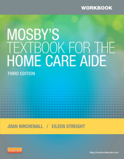 Workbook for Mosby's Textbook for the Home Care Aide - E-Book Workbook for Mosby's Textbook for the Home Care Aide - E-Book
