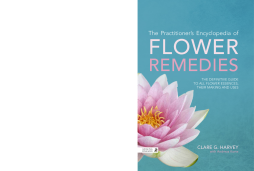 The Practitioner's Encyclopedia of Flower Remedies The Practitioner's Encyclopedia of Flower Remedies
