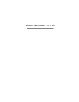 The Politics of German Defence and Security The Politics of German Defence and Security
