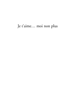 Je T’Aime... Moi Non Plus Je T’Aime... Moi Non Plus