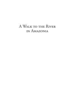 A Walk to the River in Amazonia A Walk to the River in Amazonia