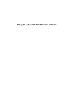 Immigration Policy in the Federal Republic of Germany Immigration Policy in the Federal Republic of Germany