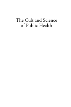 The Cult and Science of Public Health The Cult and Science of Public Health