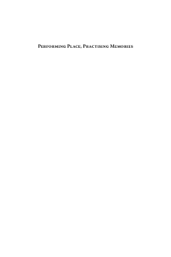 Performing Place, Practising Memories Performing Place, Practising Memories