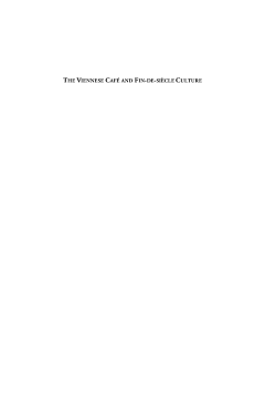 The Viennese Café and Fin-de-Siècle Culture The Viennese Café and Fin-de-Siècle Culture