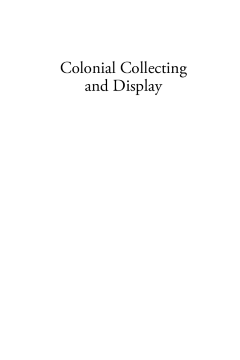 Colonial Collecting and Display Colonial Collecting and Display