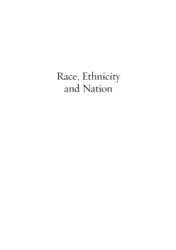 Race, Ethnicity, and Nation Race, Ethnicity, and Nation