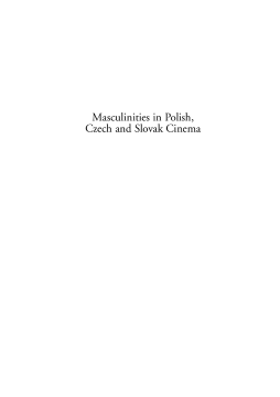 Masculinities in Polish, Czech and Slovak Cinema Masculinities in Polish, Czech and Slovak Cinema