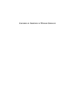 Cultures of Abortion in Weimar Germany Cultures of Abortion in Weimar Germany