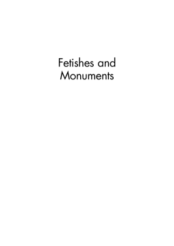 Fetishes and Monuments Fetishes and Monuments