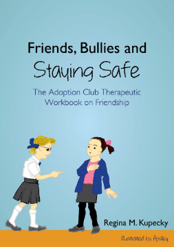 Friends, Bullies and Staying Safe Friends, Bullies and Staying Safe