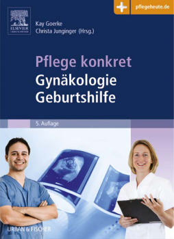 Pflege konkret Gynäkologie Geburtshilfe Pflege konkret Gynäkologie Geburtshilfe