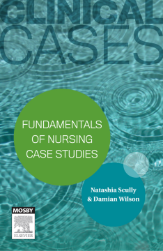 Clinical Cases: Fundamentals of nursing case studies Clinical Cases: Fundamentals of nursing case studies