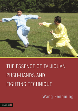 The Essence of Taijiquan Push-Hands and Fighting Technique The Essence of Taijiquan Push-Hands and Fighting Technique