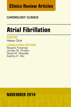 Atrial Fibrillation, An Issue of Cardiology Clinics, E-Book Atrial Fibrillation, An Issue of Cardiology Clinics, E-Book